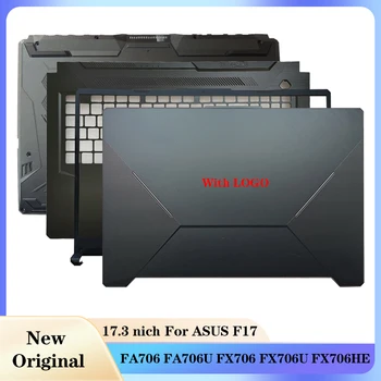  NOU Pentru ASUS F17 FA706 FA706U FX706 FX706U FX706HE HM LI Laptop-uri LCD Caz Capacul din Spate/Frontal/de Sprijin/de Jos Cas